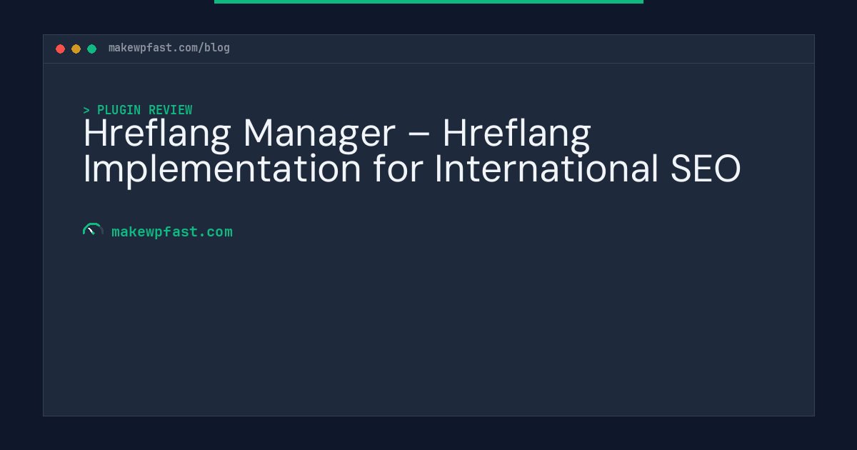 Hreflang Manager – Hreflang Implementation for International SEO - MakeWPFast