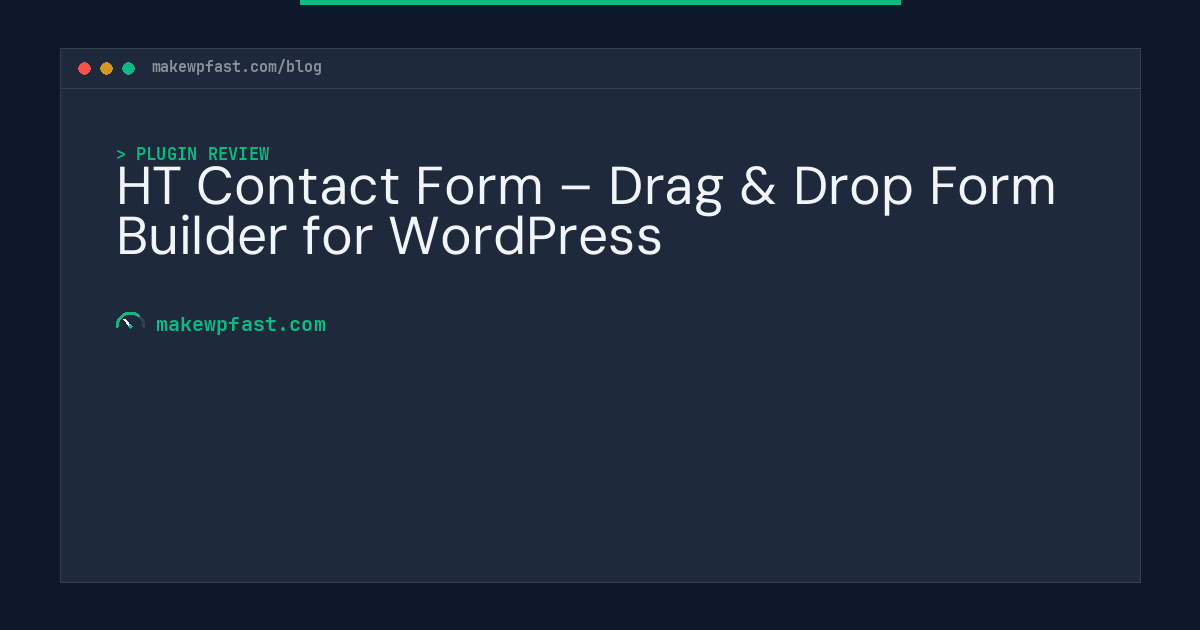 HT Contact Form – Drag & Drop Form Builder for WordPress - MakeWPFast