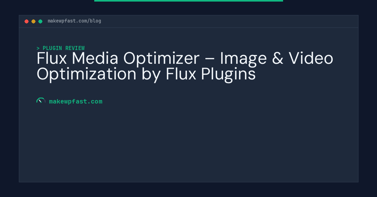 Flux Media Optimizer – Image & Video Optimization by Flux Plugins - MakeWPFast
