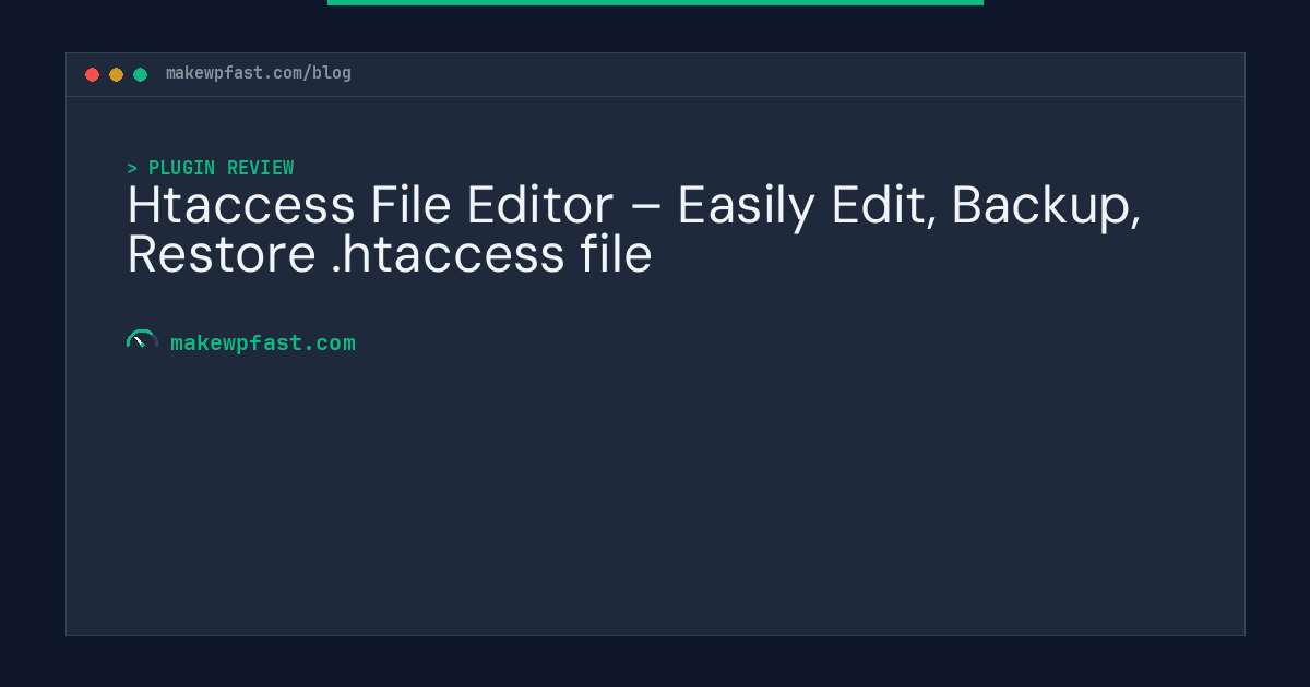 Htaccess File Editor – Easily Edit, Backup, Restore .htaccess file - MakeWPFast