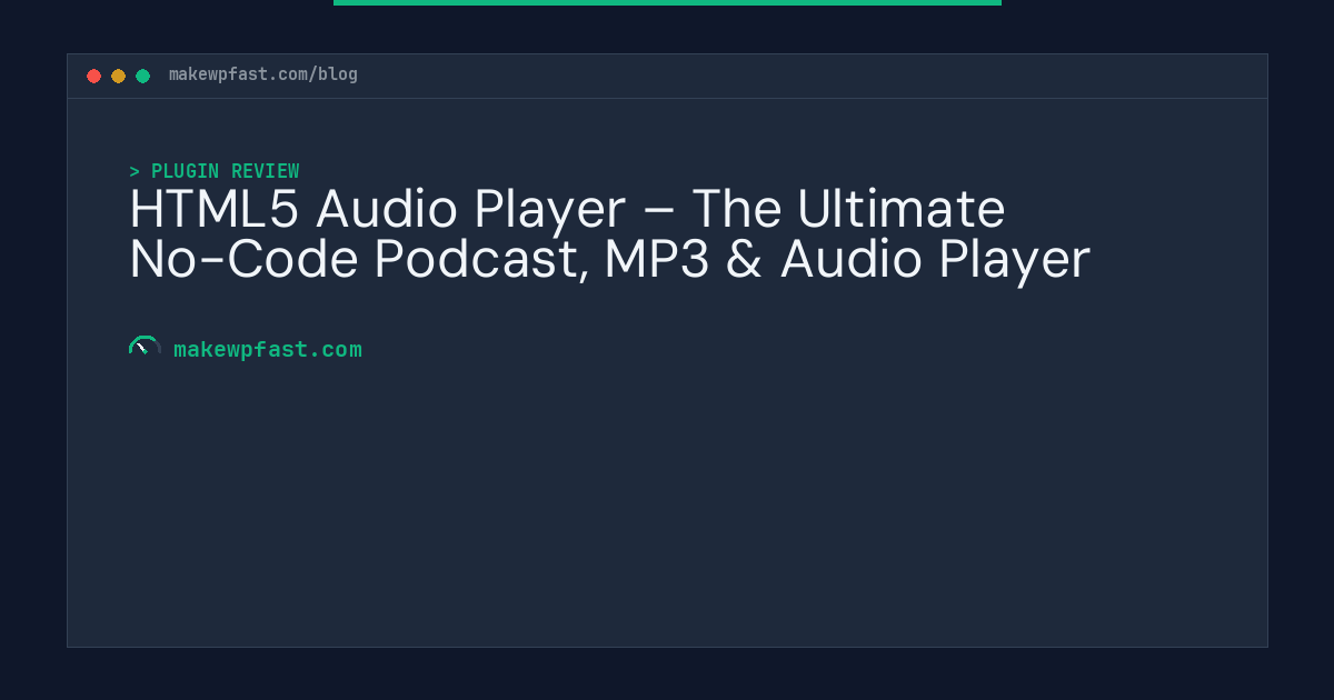 HTML5 Audio Player – The Ultimate No-Code Podcast, MP3 & Audio Player - MakeWPFast