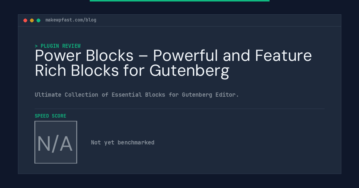 Power Blocks – Powerful and Feature Rich Blocks for Gutenberg - MakeWPFast
