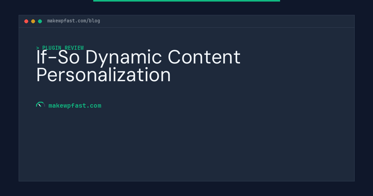 If-So Dynamic Content Personalization - MakeWPFast