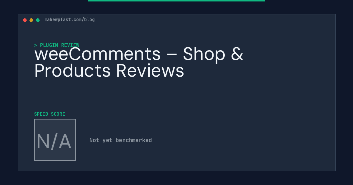 weeComments – Shop & Products Reviews - MakeWPFast
