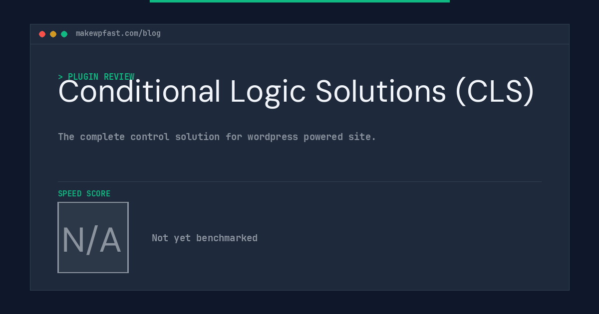 Conditional Logic Solutions (CLS) - MakeWPFast