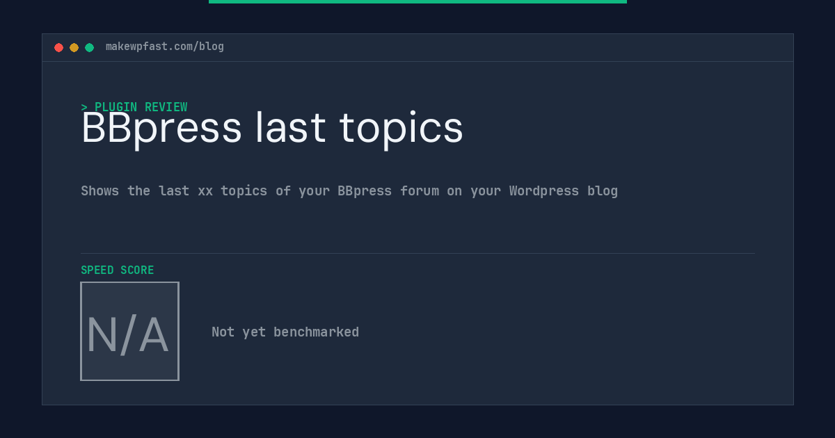 BBpress last topics - MakeWPFast