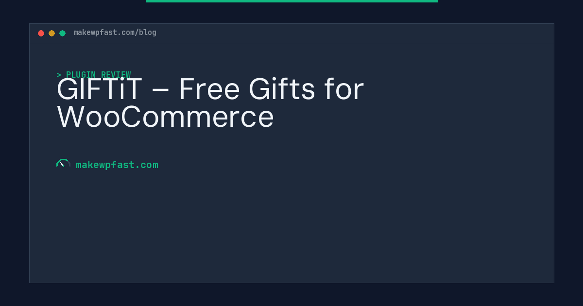 GIFTiT – Free Gifts for WooCommerce - MakeWPFast