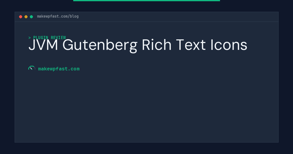 JVM Gutenberg Rich Text Icons - MakeWPFast