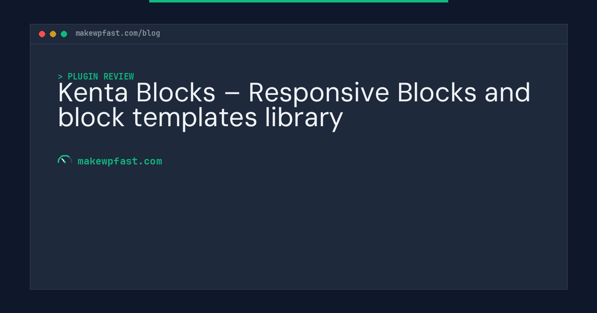 Kenta Blocks – Responsive Blocks and block templates library - MakeWPFast