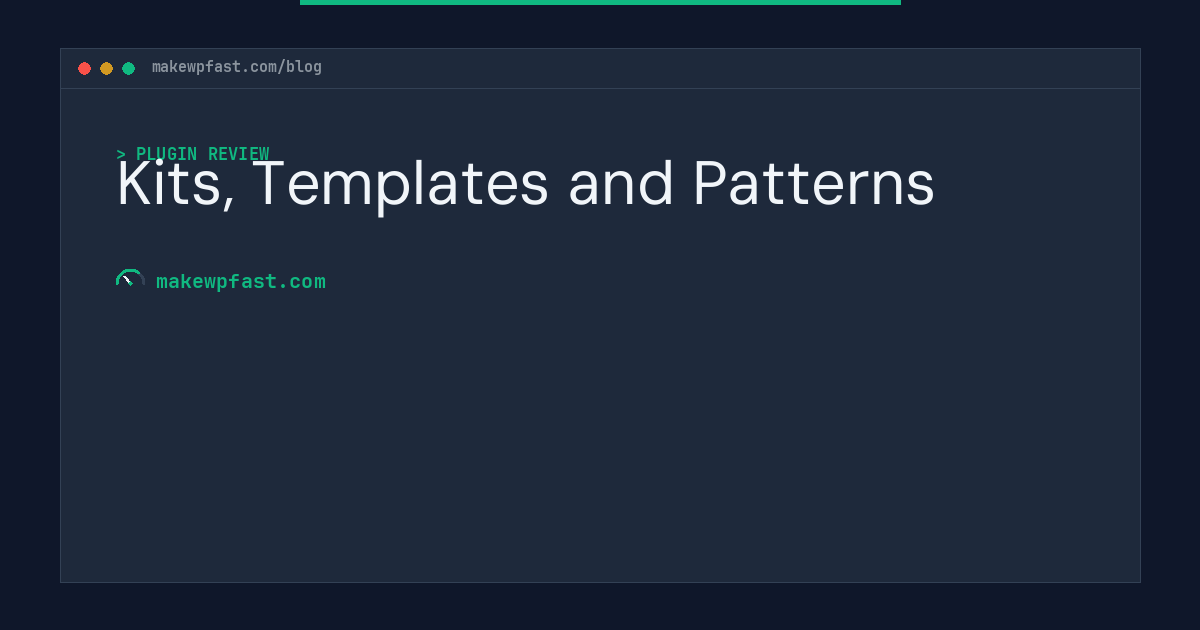 Kits, Templates and Patterns - MakeWPFast