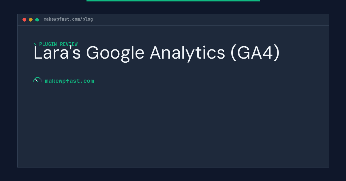 Lara's Google Analytics (GA4) - MakeWPFast