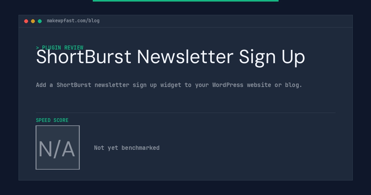 ShortBurst Newsletter Sign Up - MakeWPFast