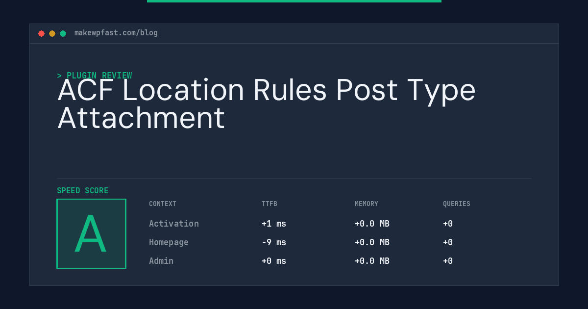 ACF Location Rules Post Type Attachment - MakeWPFast