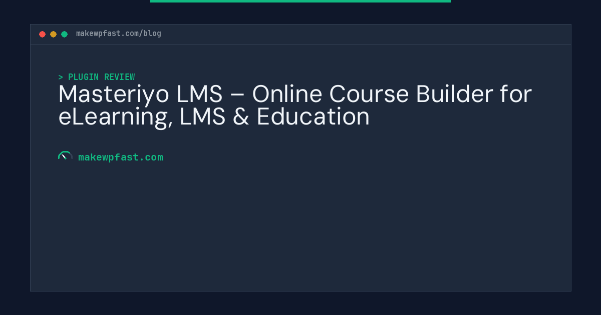 Masteriyo LMS – Online Course Builder for eLearning, LMS & Education - MakeWPFast