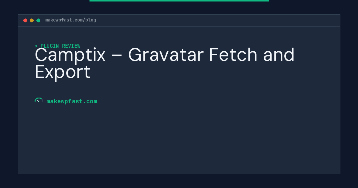 Camptix – Gravatar Fetch and Export - MakeWPFast