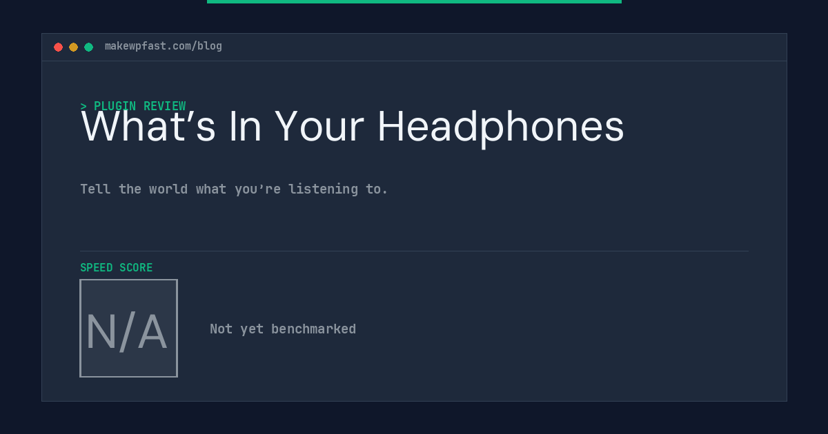 What’s In Your Headphones - MakeWPFast