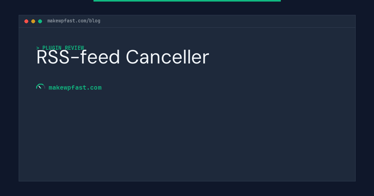 RSS-feed Canceller - MakeWPFast
