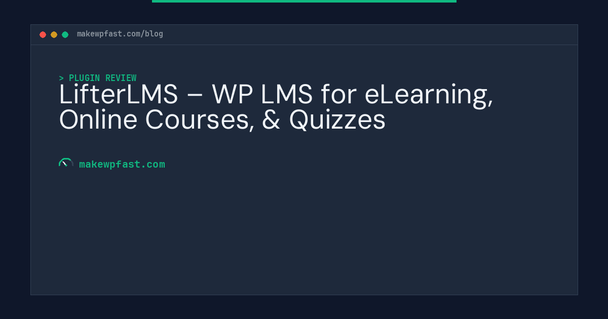 LifterLMS – WP LMS for eLearning, Online Courses, & Quizzes - MakeWPFast