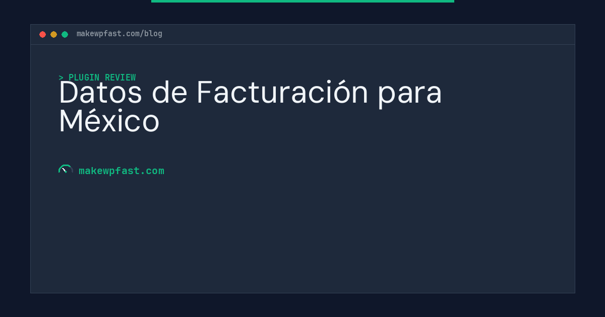 Datos de Facturación para México - MakeWPFast