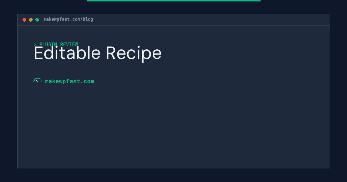 Editable Recipe - MakeWPFast