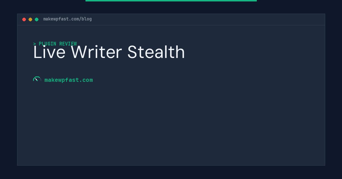 Live Writer Stealth - MakeWPFast