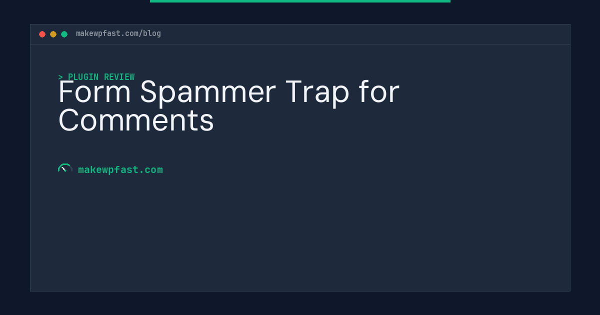 Form Spammer Trap for Comments - MakeWPFast