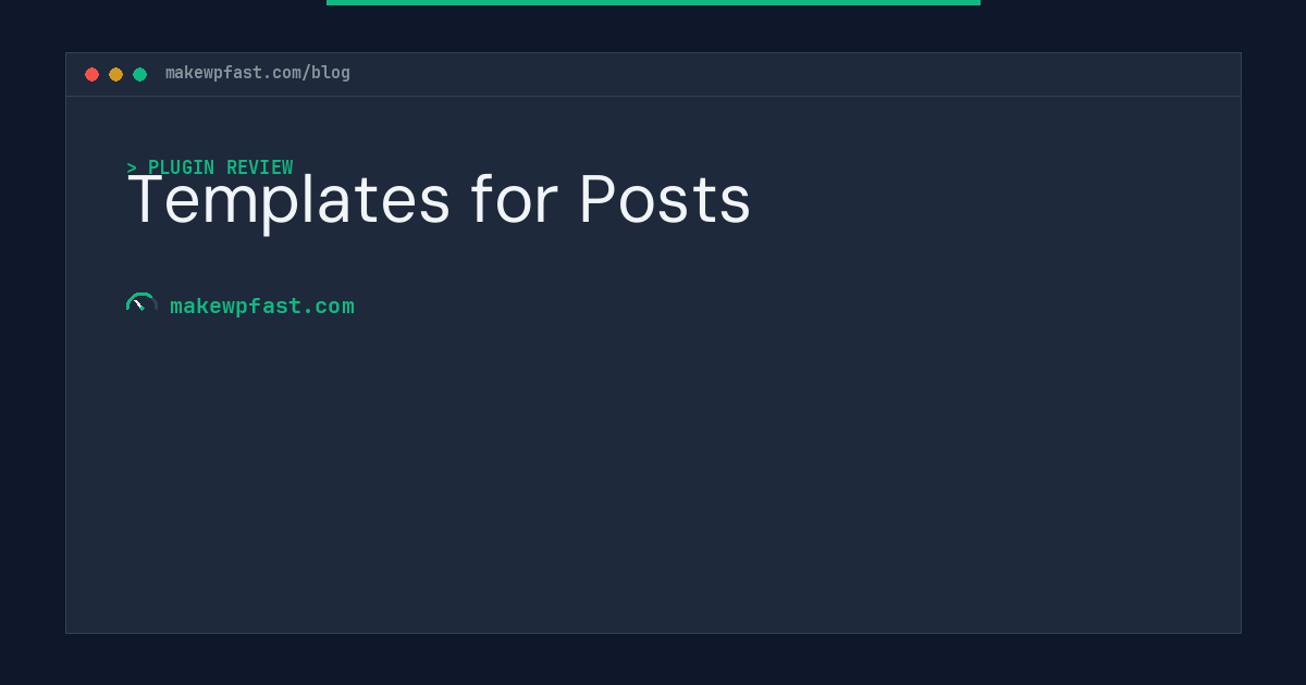 Templates for Posts - MakeWPFast