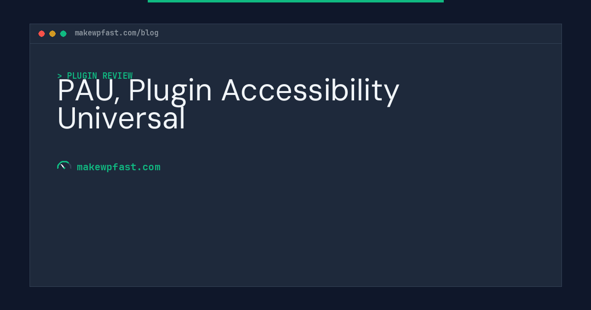 PAU, Plugin Accessibility Universal - MakeWPFast