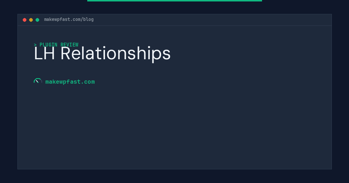 LH Relationships - MakeWPFast