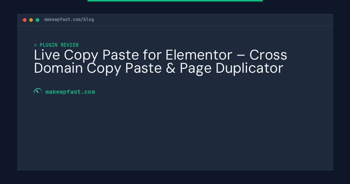 Live Copy Paste for Elementor – Cross Domain Copy Paste & Page Duplicator - MakeWPFast