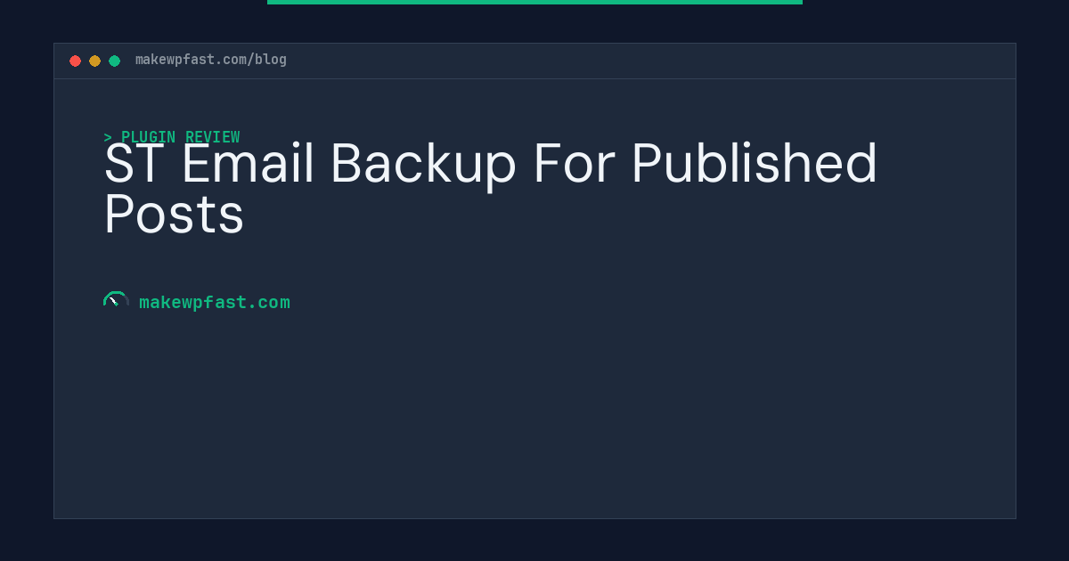 ST Email Backup For Published Posts - MakeWPFast