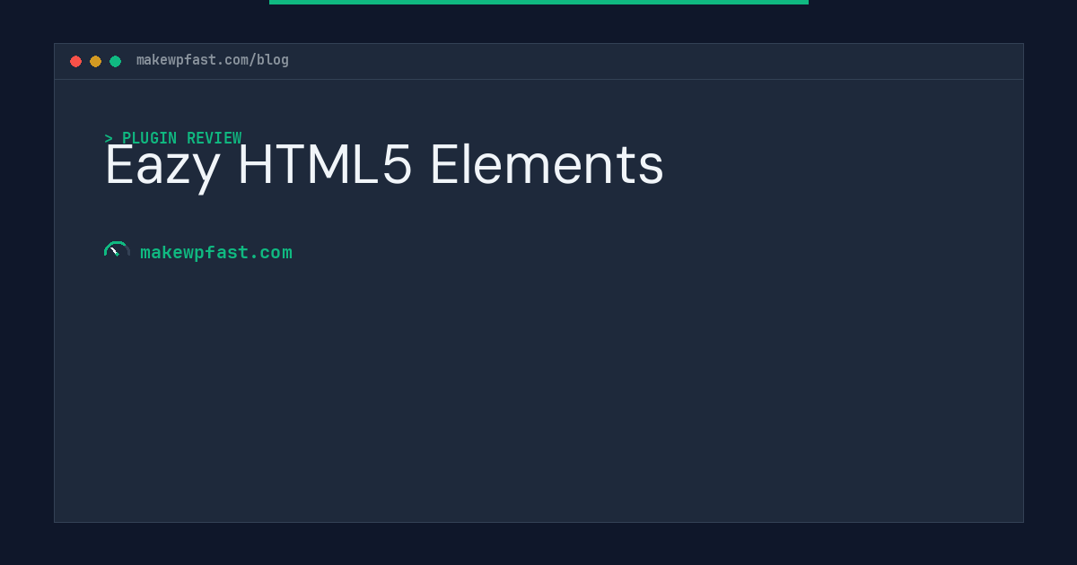 Eazy HTML5 Elements - MakeWPFast