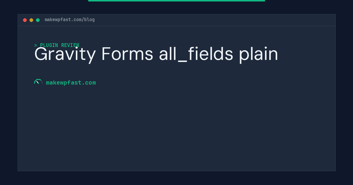 Gravity Forms all_fields plain - MakeWPFast