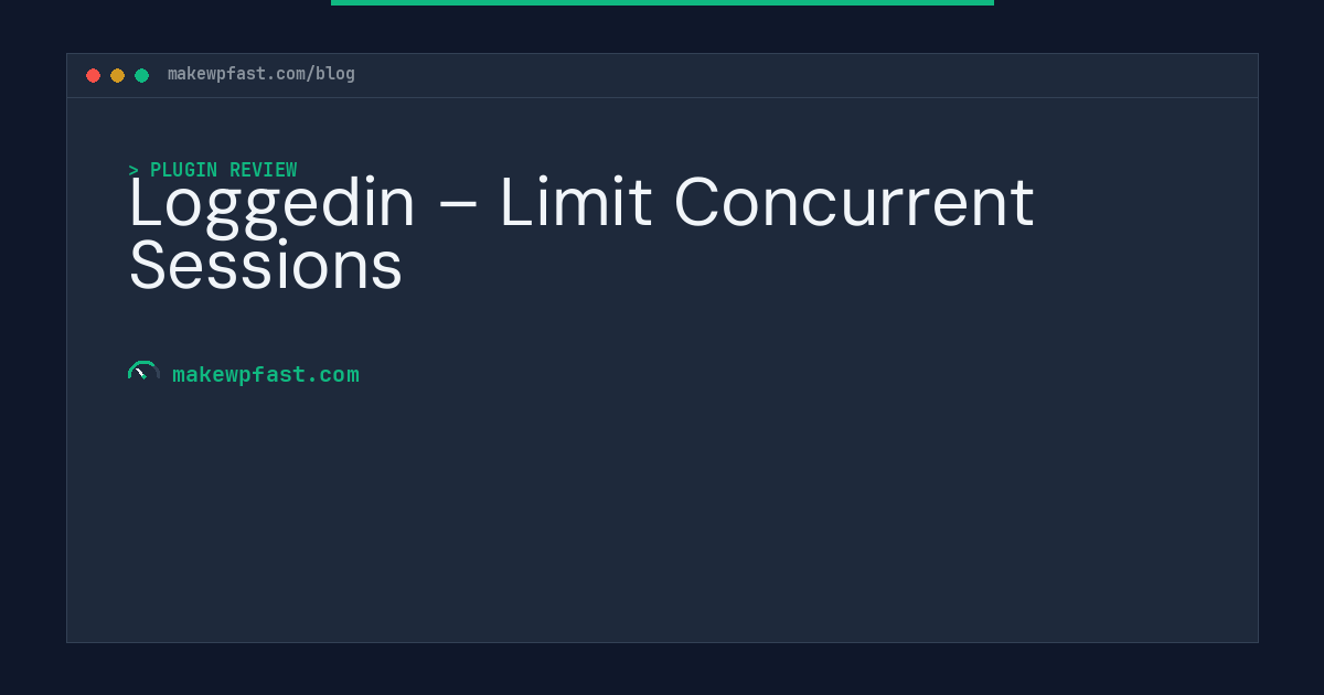 Loggedin – Limit Concurrent Sessions - MakeWPFast