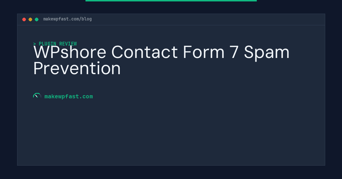 WPshore Contact Form 7 Spam Prevention - MakeWPFast