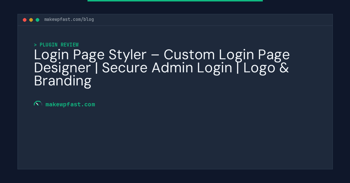 Login Page Styler – Custom Login Page Designer | Secure Admin Login | Logo & Branding - MakeWPFast