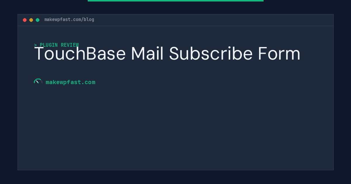 TouchBase Mail Subscribe Form - MakeWPFast