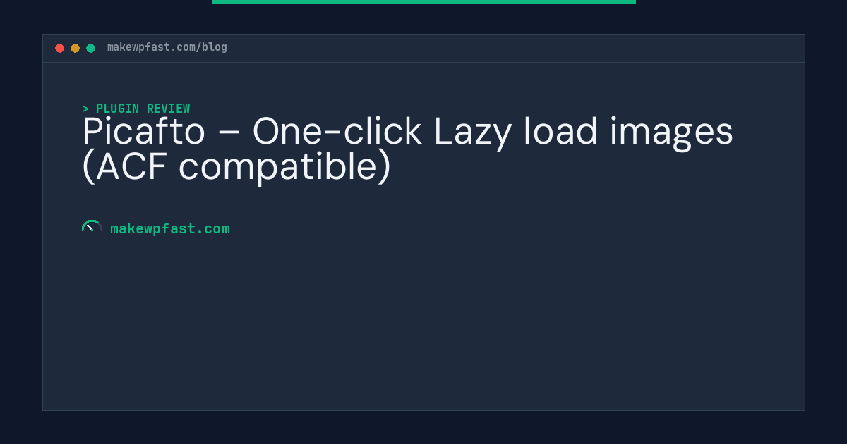 Picafto – One-click Lazy load images (ACF compatible) - MakeWPFast