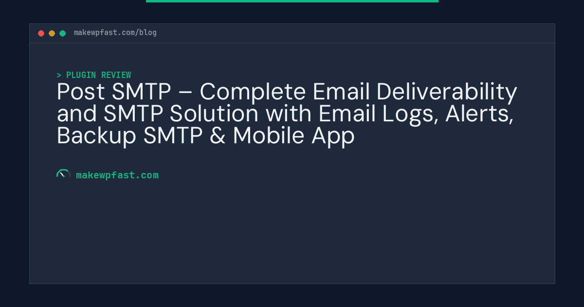 Post SMTP – Complete Email Deliverability and SMTP Solution with Email Logs, Alerts, Backup SMTP & Mobile App - MakeWPFast