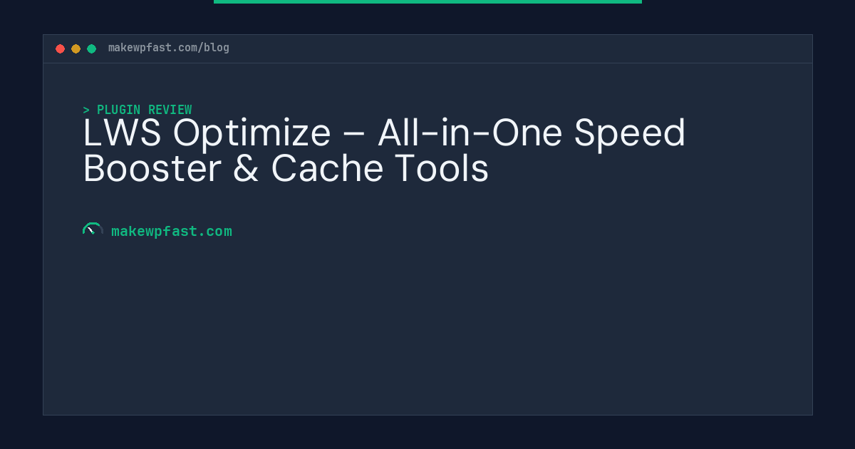 LWS Optimize – All-in-One Speed Booster & Cache Tools - MakeWPFast
