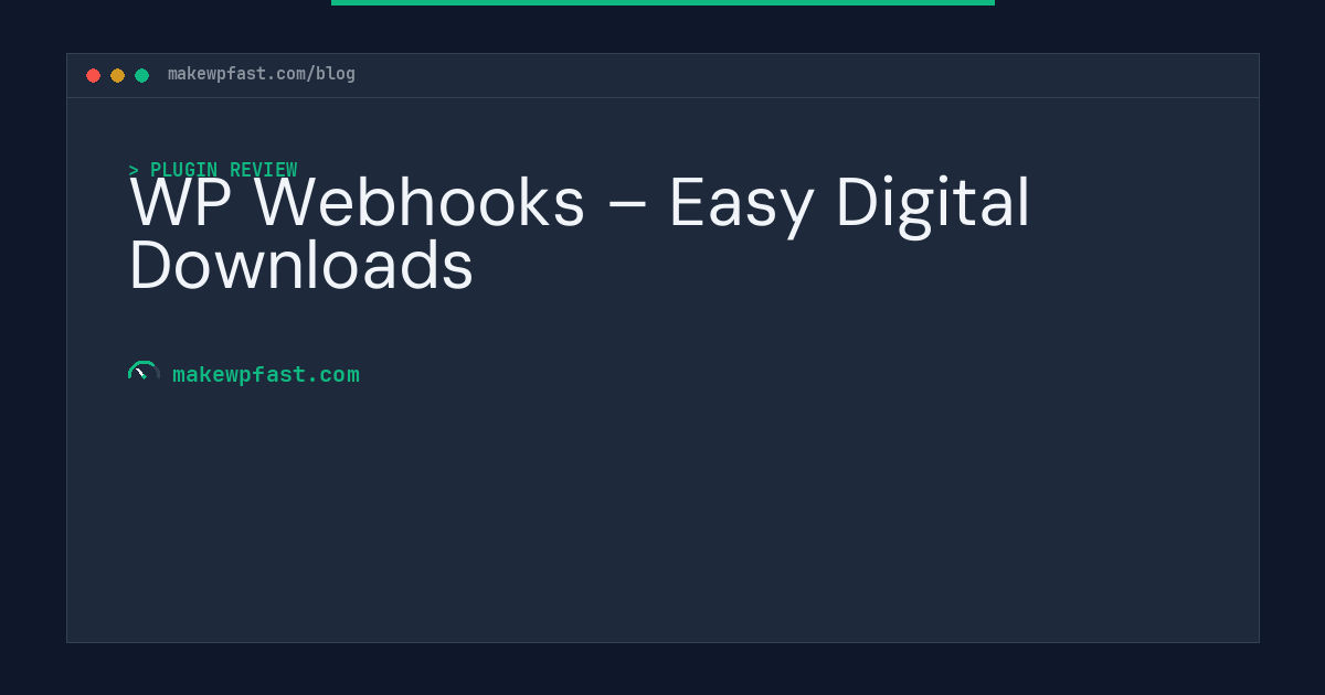 WP Webhooks – Easy Digital Downloads - MakeWPFast