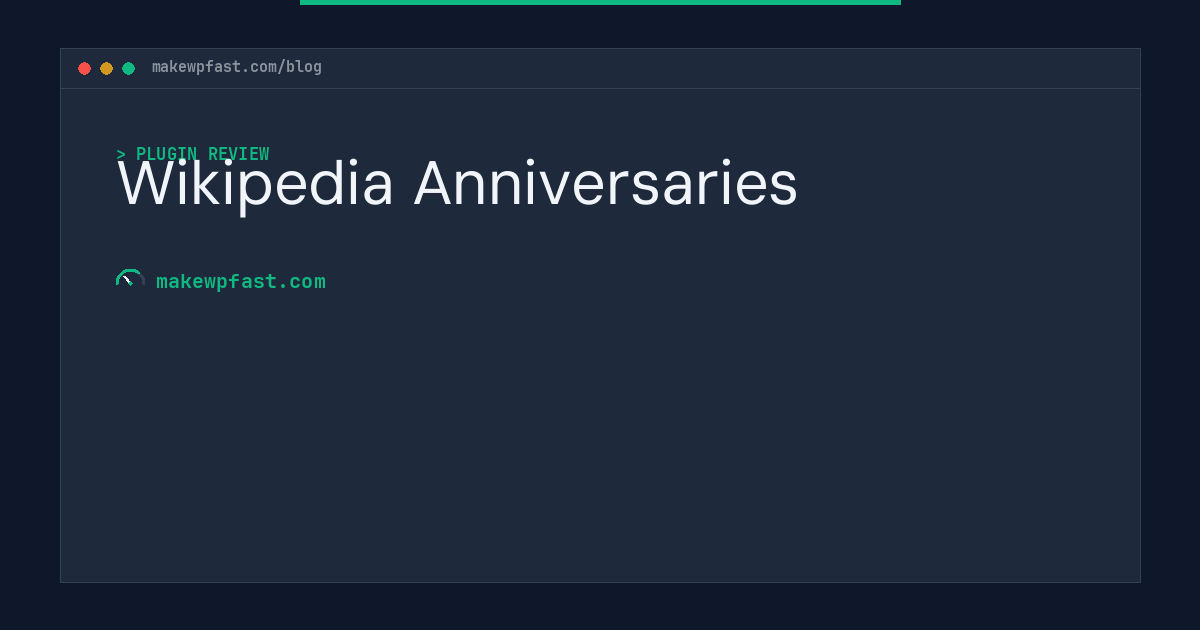 Wikipedia Anniversaries - MakeWPFast