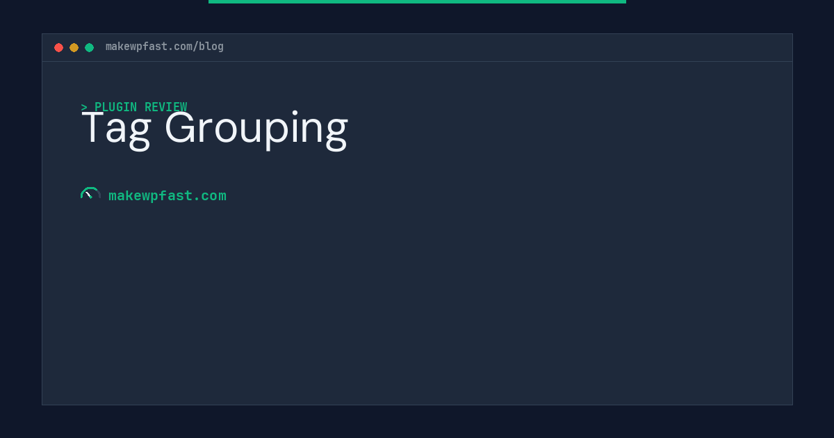 Tag Grouping - MakeWPFast