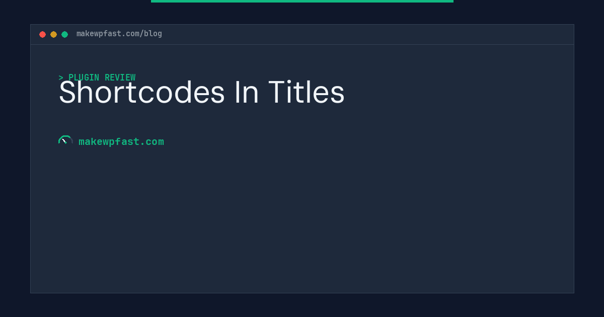 Shortcodes In Titles - MakeWPFast