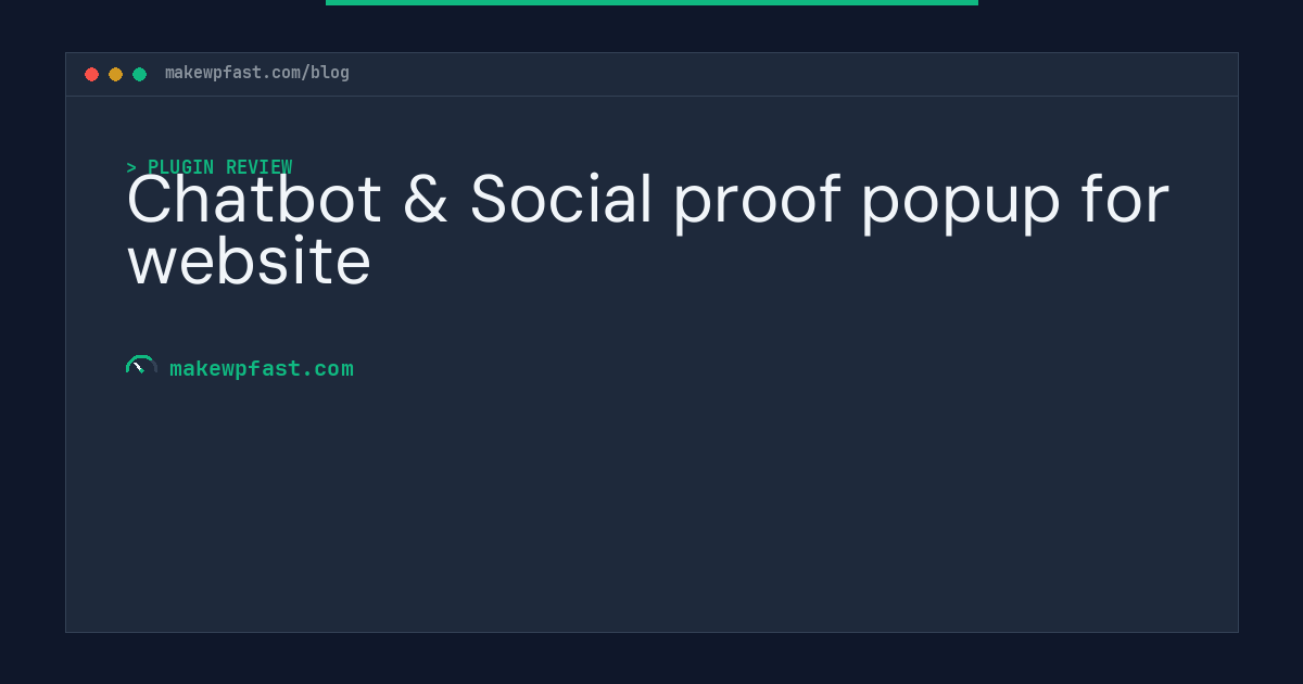 Chatbot & Social proof popup for website - MakeWPFast