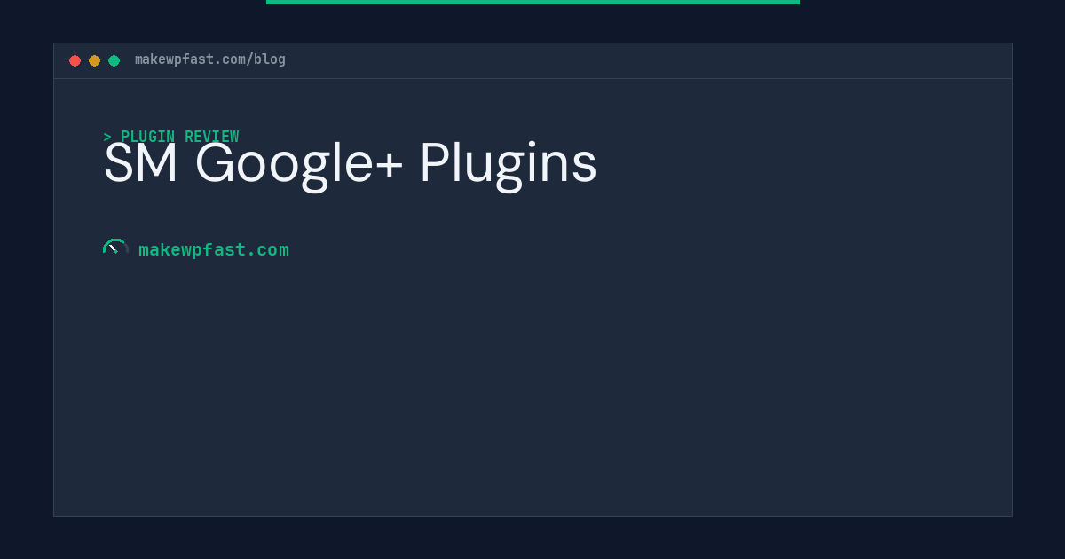 SM Google+ Plugins - MakeWPFast