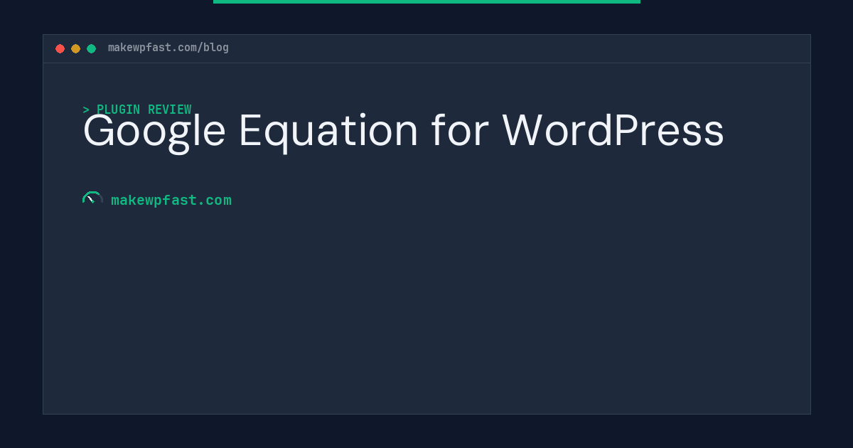 Google Equation for WordPress - MakeWPFast