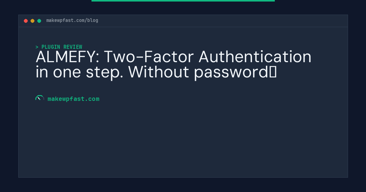 ALMEFY: Two-Factor Authentication in one step. Without password​ - MakeWPFast