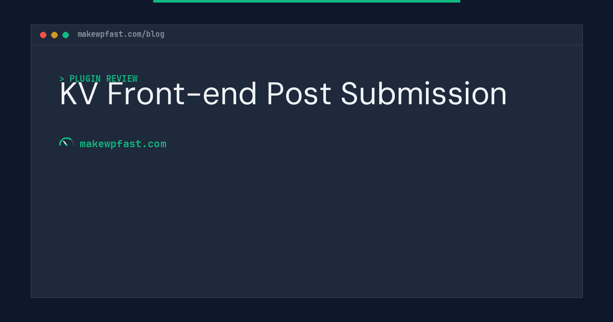 KV Front-end Post Submission - MakeWPFast