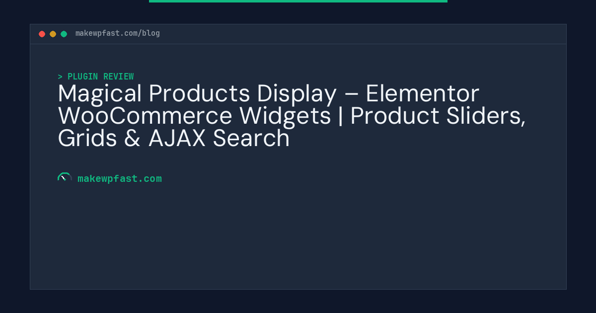 Magical Products Display – Elementor WooCommerce Widgets | Product Sliders, Grids & AJAX Search - MakeWPFast